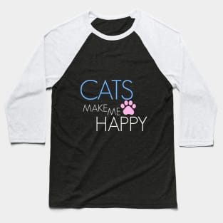 CATS MAKE ME HAPPY Baseball T-Shirt